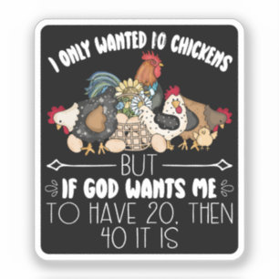 Ik wilde maar 10 kippen - grappige kippenliefhebbe sticker