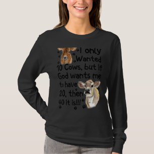 Ik wilde maar 10 Koeien, maar als God wil dat ik 2 T-shirt