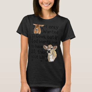 Ik wilde maar 10 Koeien, maar als God wil dat ik 2 T-shirt