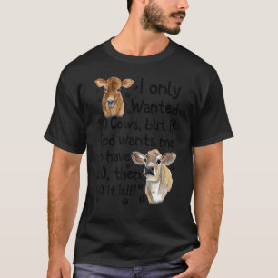 Ik wilde maar 10 koeien, maar als God wil dat ik 2 T-shirt