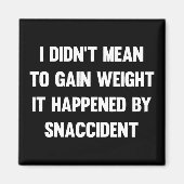 Ik wilde niet aan gewicht winnen, het gebeurde doo magneet (Voorkant)