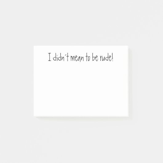 Ik wilde niet onbeleefd zijn! Zwart Wit Postit not Post-it® Notes (Voorkant)