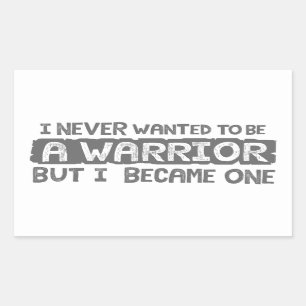 Ik wilde nooit een krijger worden, maar ik werd er rechthoekige sticker