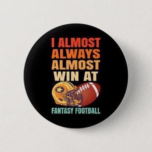 IK WIN BIJNA ALTIJD BIJ FANTASY FOOTBALL RONDE BUTTON 5,7 CM