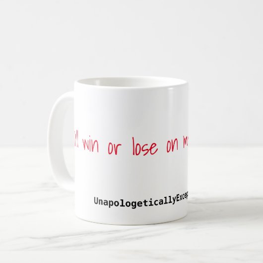 Ik win of verlies op mijn eigen voorwaarden koffiemok (Voorkant links)