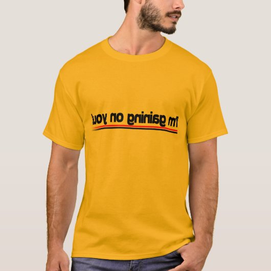 Ik wint op je. Gold T-Shirt (Voorkant)