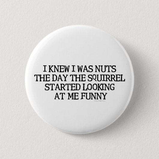 Ik wist dat ik Nuts was Ronde Button 5,7 Cm (Voorkant)