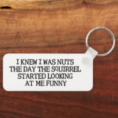 Ik wist dat ik Nuts was Sleutelhanger (Voorkant)