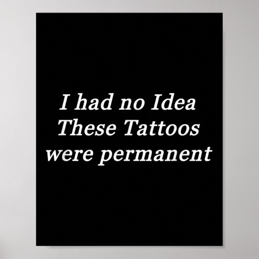 Ik wist niet dat deze Tattoos permanent waren Poster (Voorkant)