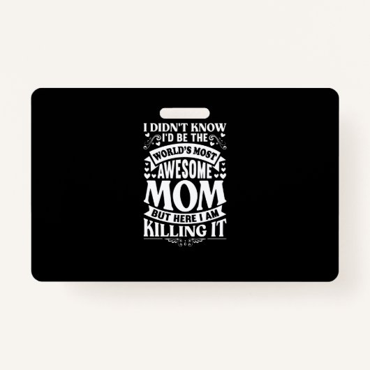 Ik wist niet dat ik de meest Geweldige moeder ter Badge (Voorkant)