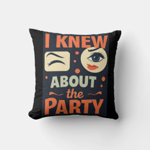"Ik wist van de partij" - Party-Ready Statement Kussen