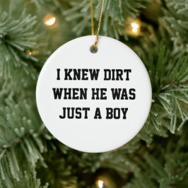 Ik wist vuil toen hij nog een jongen was keramisch ornament