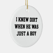 Ik wist vuil toen hij nog een jongen was keramisch ornament (Rechts)