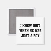 Ik wist vuil toen hij nog een jongen was magneet (Voorkant / Achterkant)