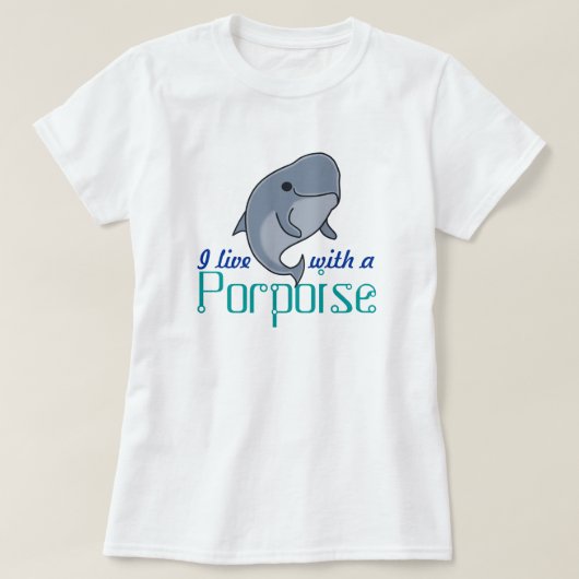 Ik woon met een porpoise (F, Plain) T-shirt (Design voorkant)