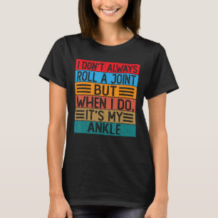 Ik woon niet altijd een gewricht, maar als ik het t-shirt
