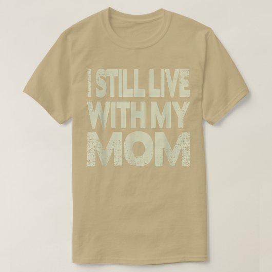 Ik woon nog steeds bij mijn moeder t-shirt (Design voorkant)