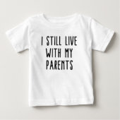 Ik woon nog steeds bij mijn ouders Baby T-shirt (Voorkant)