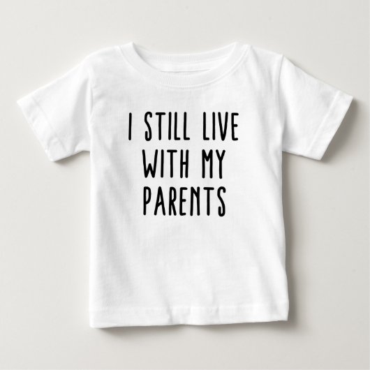 Ik woon nog steeds bij mijn ouders Baby T-shirt (Voorkant)