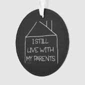 Ik woon nog steeds bij mijn Ouders Ornament (voorkant)