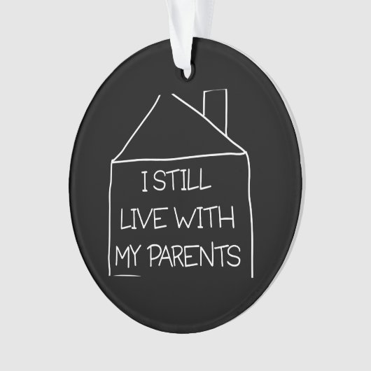 Ik woon nog steeds bij mijn Ouders Ornament (voorkant)