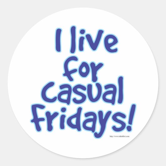 Ik woon voor Casual vrijdagen Ronde Sticker (Voorkant)