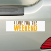 Ik woon voor het weekend bumpersticker (Op auto)