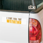 Ik woon voor het weekend bumpersticker (Op Truck)