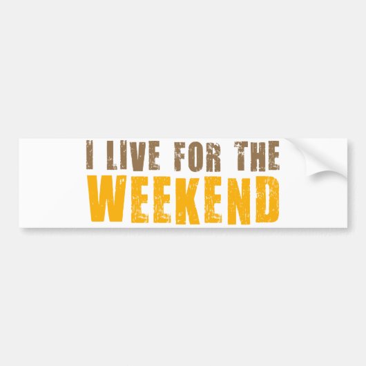 Ik woon voor het weekend bumpersticker (Voorkant)