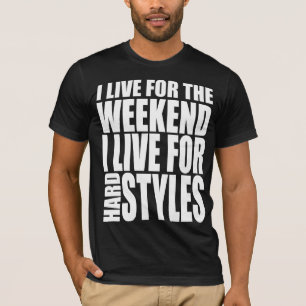 Ik woon voor het weekend t-shirt