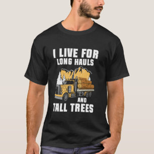 Ik woon voor lange afstanden Log Transporter Log T T-shirt