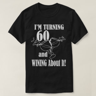 Ik word 60 en win het! t-shirt