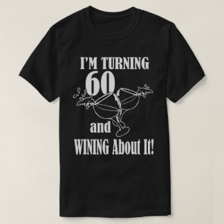 Ik word 60 en win het! t-shirt