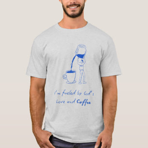 Ik word aangedreven door Gods liefde en koffie T-shirt