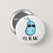 Ik word Bac Funny Biology Bacteria Pun Ronde Button 5,7 Cm (Voorkant /achterkant)