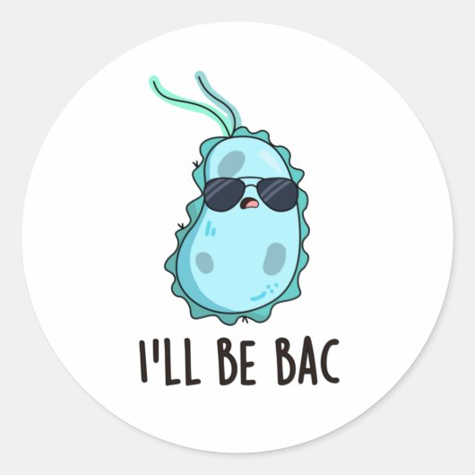 Ik word Bac Funny Biology Bacteria Pun Ronde Sticker (Voorkant)
