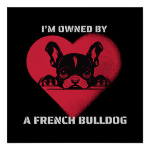 Ik word beheerst door een Franse Bulldog Perfect Poster