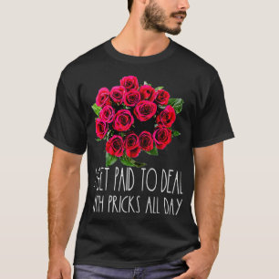 Ik word betaald om de druppelaar aan te pakken t-shirt