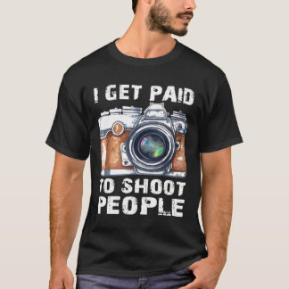 Ik word betaald om mensen te schieten Grappige Fot T-shirt