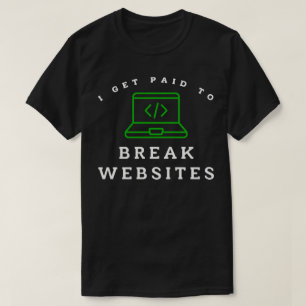 Ik word betaald om websites te kraken t-shirt