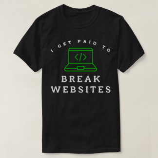 Ik word betaald om websites te kraken t-shirt
