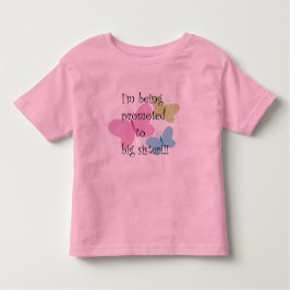 Ik word bevorderd tot Big Sister Toddler T Shirt