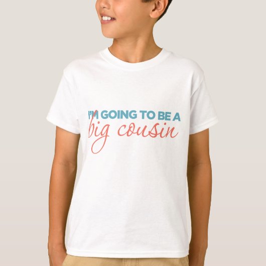 Ik word een Big Cousin T-shirt (Voorkant)