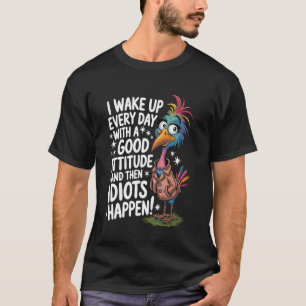 Ik word elke dag wakker met een goede houding en d t-shirt