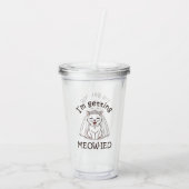 Ik word ge-Miauw-d! Acryl Drinkbeker (Achterkant)