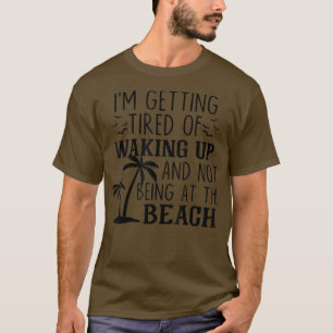 Ik word getikt van wakker worden en niet bij de t-shirt