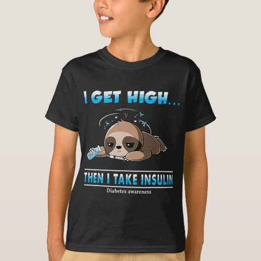 Ik word high als ik insulinediabetes bewust ben t-shirt (Voorkant)