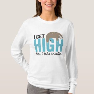 Ik word high en dan neem ik insuline Funny Diabeti T-shirt