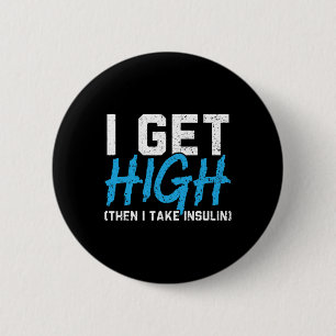 Ik word high en dan neem ik insuline T2d Diabetes  Ronde Button 5,7 Cm
