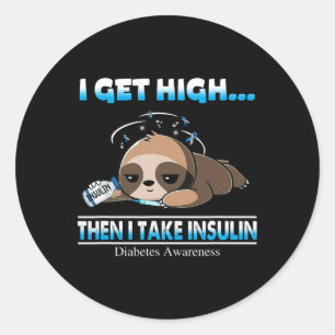 Ik word high en neem Insuline Diabetes bewustzijn Ronde Sticker